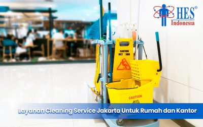 Layanan Cleaning Service Jakarta Untuk Rumah dan Kantor