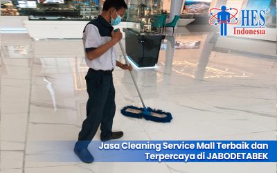 Jasa Cleaning Service Mall Terbaik dan Terpercaya di JABODETABEK