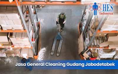 Jasa General Cleaning Gudang Jabodetabek : Profesional dan Efisien