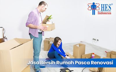 Jasa Bersih Rumah Pasca Renovasi: Tips dan Manfaat untuk Hasil Maksimal