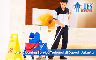 Jasa Cleaning Service Terkenal di Daerah Jakarta