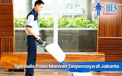 HES: Spesialis Poles Marmer Terpercaya di Jakarta