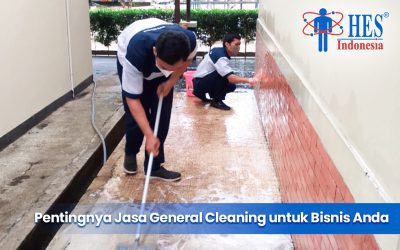 Pentingnya Jasa General Cleaning untuk Bisnis Anda