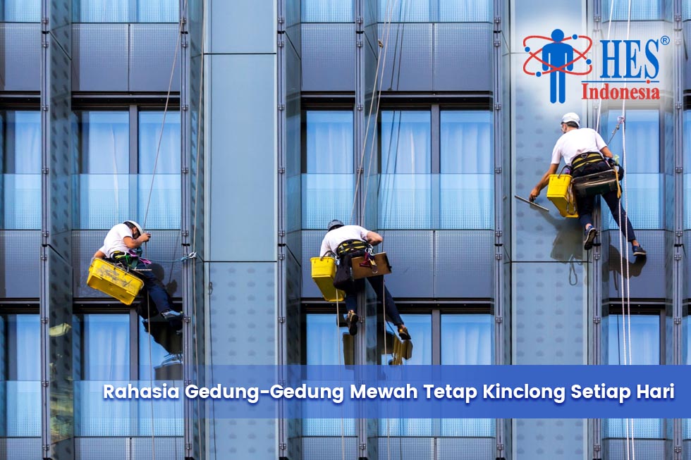 Rahasia Gedung-Gedung Mewah Tetap Kinclong Setiap Hari