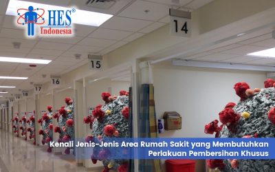 Kenali Jenis-Jenis Area Rumah Sakit yang Membutuhkan Perlakuan Pembersihan Khusus