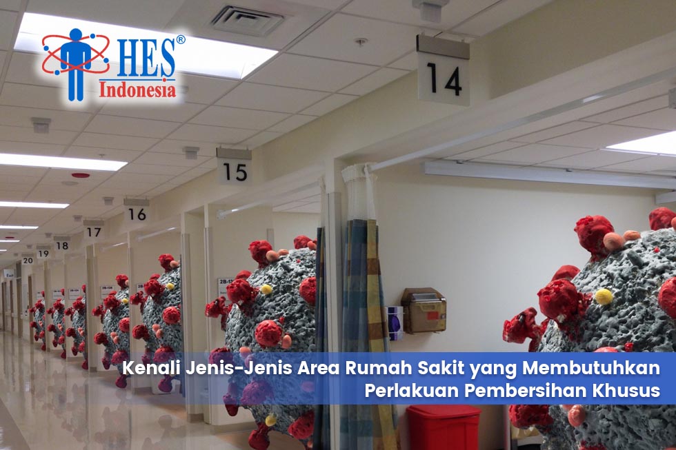 Kenali Jenis-Jenis Area Rumah Sakit yang Membutuhkan Perlakuan Pembersihan Khusus