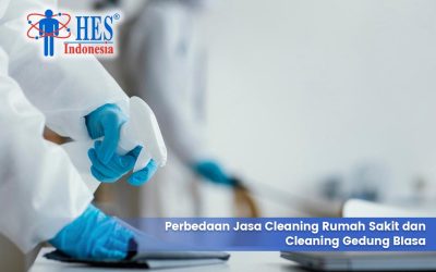Perbedaan Jasa Cleaning Rumah Sakit dan Cleaning Gedung Biasa