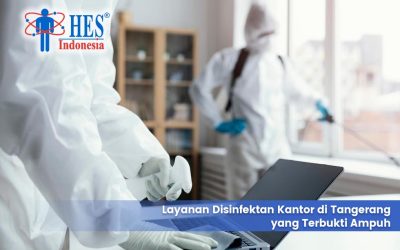Layanan Disinfektan Kantor di Tangerang yang Terbukti Ampuh