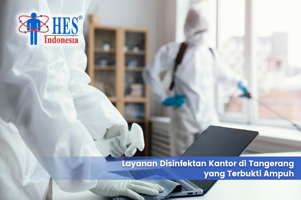 Layanan Disinfektan Kantor di Tangerang yang Terbukti Ampuh