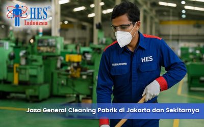 Jasa General Cleaning Pabrik Terbaik di Jakarta dan Sekitarnya