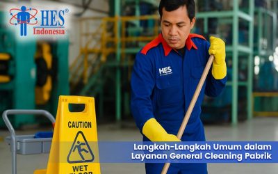 Langkah-Langkah Umum dalam Layanan General Cleaning Pabrik