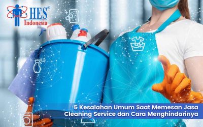 5 Kesalahan Umum Saat Memesan Jasa Cleaning Service dan Cara Menghindarinya