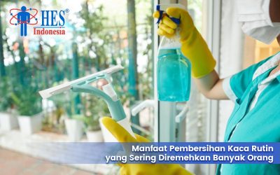 Manfaat Pembersihan Kaca Rutin yang Sering Diremehkan Banyak Orang