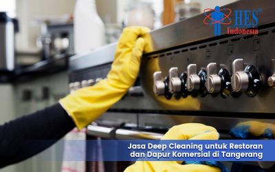 Jasa Deep Cleaning untuk Restoran dan Dapur Komersial di Tangerang