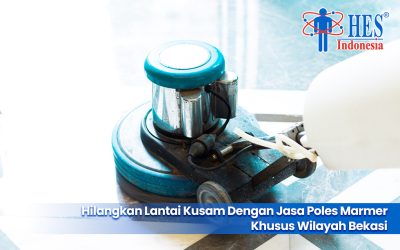 Hilangkan Lantai Kusam Dengan Jasa Poles Marmer Khusus Wilayah Bekasi