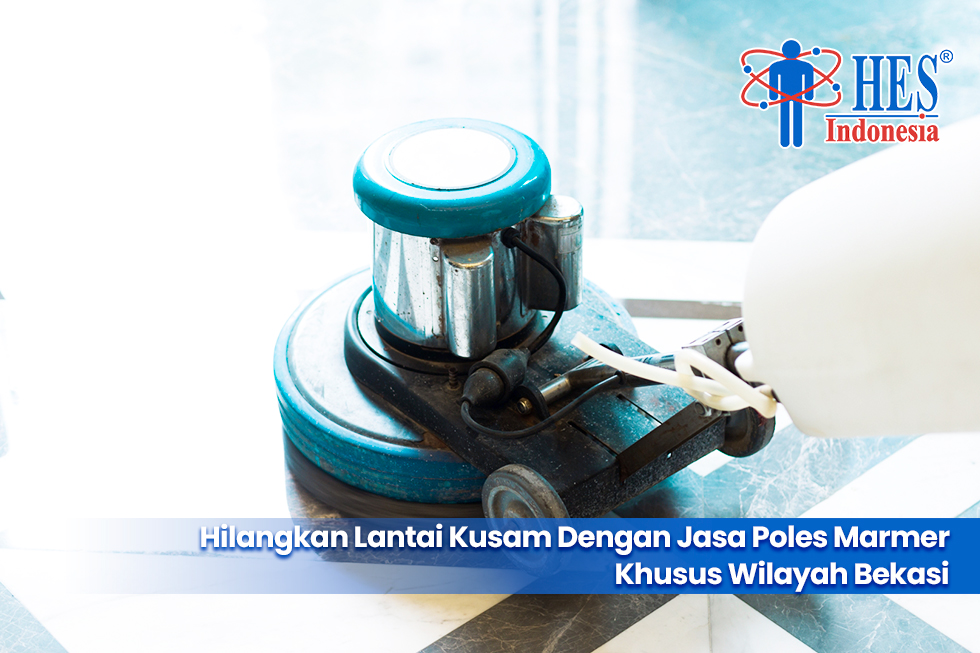 Hilangkan Lantai Kusam Dengan Jasa Poles Marmer Khusus Wilayah Bekasi
