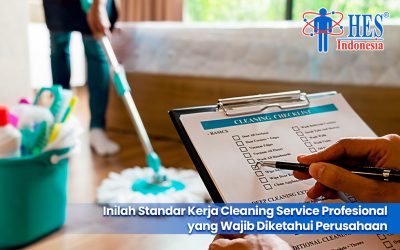 Inilah Standar Kerja Cleaning Service Profesional yang Wajib Diketahui Perusahaan