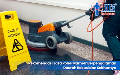 Rekomendasi Jasa Poles Marmer Berpengalaman Daerah Bekasi dan Sekitarnya