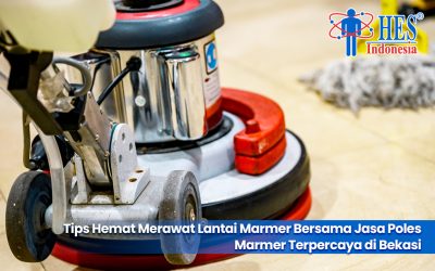 Tips Hemat Merawat Lantai Marmer Bersama Jasa Poles Marmer Terpercaya di Bekasi