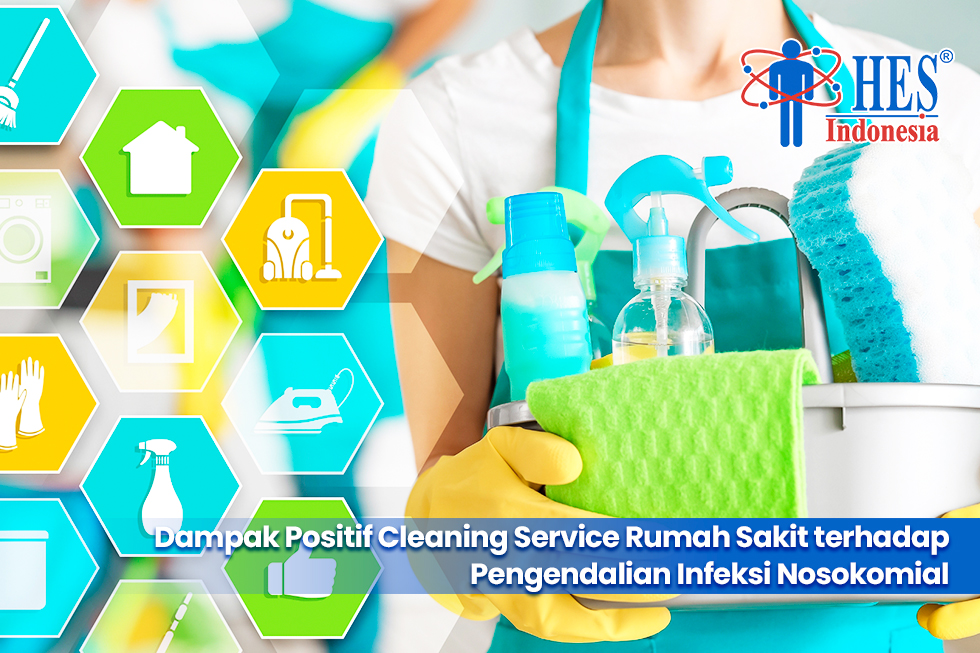 Dampak Positif Cleaning Service Rumah Sakit terhadap Pengendalian Infeksi Nosokomial