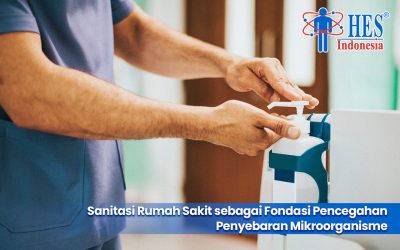 Sanitasi Rumah Sakit sebagai Fondasi Pencegahan Penyebaran Mikroorganisme