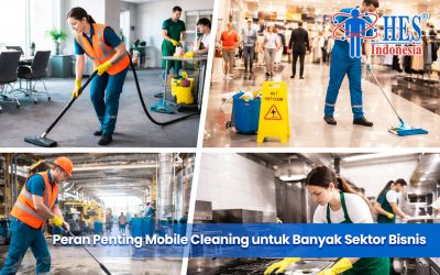 Peran Penting Mobile Cleaning untuk Banyak Sektor Bisnis