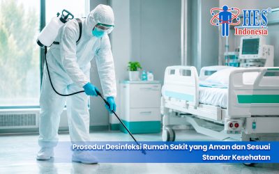 Prosedur Desinfeksi Rumah Sakit yang Aman dan Sesuai Standar Kesehatan