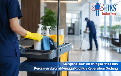 Mengenal SOP Cleaning Service dan Perannya dalam Menjaga Kualitas Kebersihan Gedung
