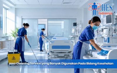 Jasa Cleaning Service yang Banyak Digunakan Pada Bidang Kesehatan
