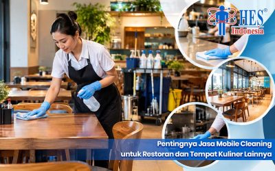 Pentingnya Jasa Mobile Cleaning untuk Restoran dan Tempat Kuliner Lainnya
