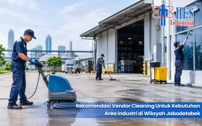 Rekomendasi Vendor Cleaning Untuk Kebutuhan Area Industri di Wilayah Jabodetabek