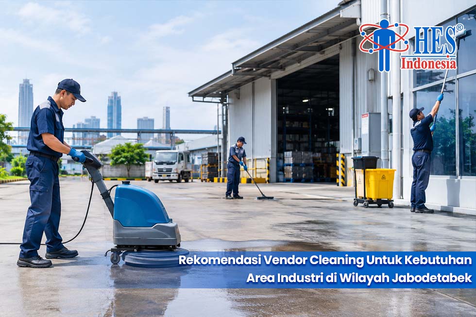 Rekomendasi Vendor Cleaning Untuk Kebutuhan Area Industri di Wilayah Jabodetabek