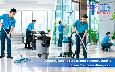 Perbedaan Cleaning Service dan General Cleaning dalam Perawatan Bangunan