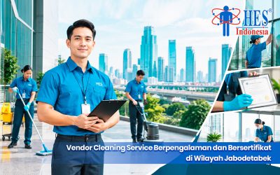 Vendor Cleaning Service Berpengalaman dan Bersertifikat di Wilayah Jabodetabek